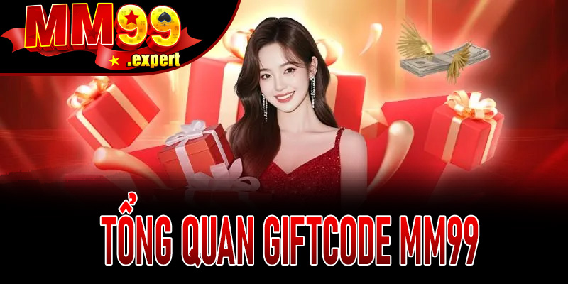Tổng quan Giftcode MM99 – Cơ hội vàng cho game thủ